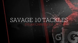 Dylan Christley ii's highlights savage 10 tackles