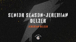 Senior Season-Jeremiah Delzer