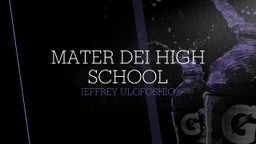 Jeffrey Ulofoshio's highlights Mater Dei High School