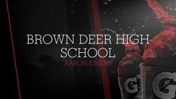 Aaron Eimers's highlights Brown Deer High School