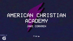 Jake Corkren's highlights American Christian Academy