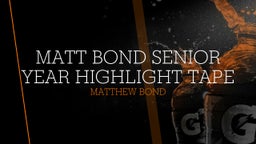 Matt Bond Senior Year Highlight Tape