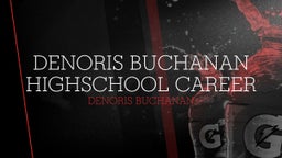 Denoris Buchanan Highschool Career