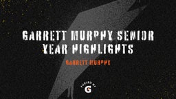 Garrett Murphy Senior Year Highlights
