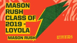 Mason Rush Class of 2019 - Loyola
