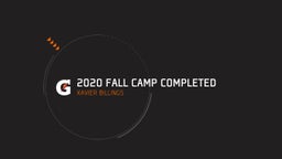  2020 Fall Camp Completed