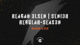 Reagan Olsen  Senior Regular-Season