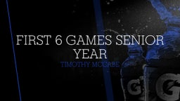 FIRST 6 Games Senior Year 