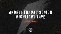 Andree Franks senior highlight tape  