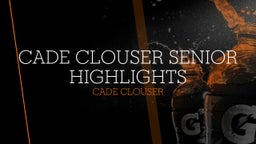 Cade Clouser Senior Highlights
