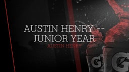 Austin Henry -- Junior Year 