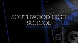 Justyn Morrison's highlights Southwood High School
