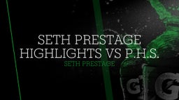 Seth Prestage's highlights SETH PRESTAGE HIGHLIGHTS VS P.H.S.