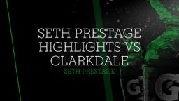Seth Prestage's highlights Seth Prestage Highlights Vs Clarkdale 