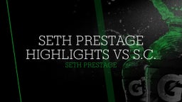 Seth Prestage's highlights Seth Prestage Highlights vs S.C.