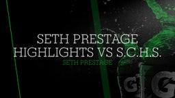 Seth Prestage's highlights SETH PRESTAGE HIGHLIGHTS VS S.C.H.S.