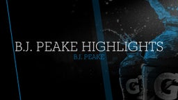 B.J. Peake Highlights