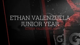 Ethan Valenzuela Junior Year