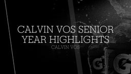 Calvin Vos Senior Year Highlights 