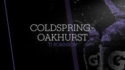 Tj Robinson's highlights Coldspring-Oakhurst