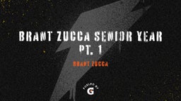 Brant Zucca Senior Year Pt. 1