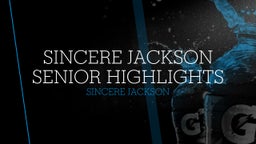 Sincere Jackson senior highlights 