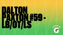 Dalton Paxton #59 - LB/OT/LS