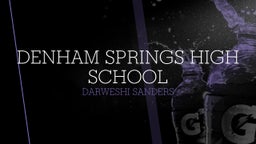 Darweshi Sanders's highlights Denham Springs High School