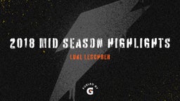 2018 mid season highlights