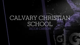 Jacob Carson's highlights Calvary Christian School