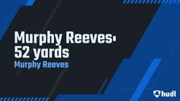Murphy Reeves: 52 yards