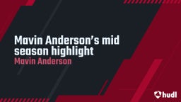 Mavin Anderson’s mid season highlight