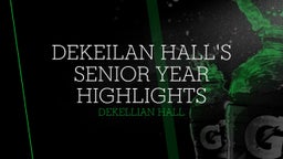 dekeilan hall's senior year highlights 