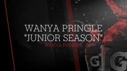 Wanya Pringle "Junior Season"