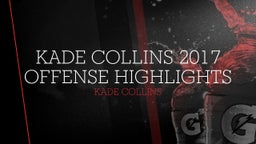 Kade Collins 2017 Offense highlights 