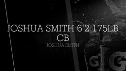 Joshua Smith 6'2 175lb CB