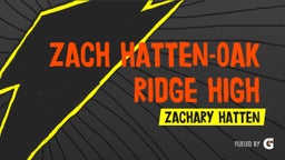 Zach Hatten's highlights Zach Hatten-Oak Ridge High