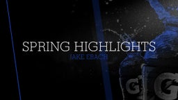 Jake Ebach's highlights Spring Highlights
