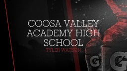 Tyler Watson's highlights Coosa Valley Academy High School