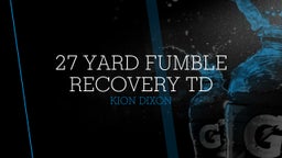 27 Yard Fumble Recovery TD