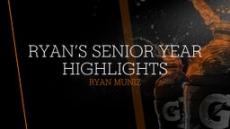 Ryan’s senior year highlights 