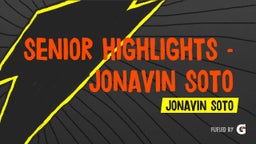 Senior Highlights - Jonavin Soto
