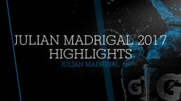 Julian Madrigal 2017 highlights