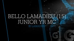 Bello Lamadieu (15) Junior yr MC