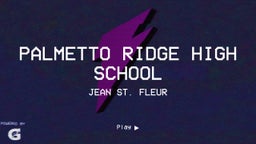 Jean St. fleur's highlights Palmetto Ridge High School