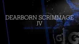 Jamari Harris-pryce's highlights Dearborn Scrimmage JV