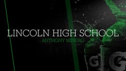 Anthony Minero's highlights Lincoln High School