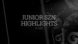 Junior SZN Highlights