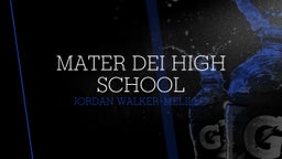 Jordan Walker-melillo's highlights Mater Dei High School
