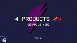 Dearrius King's highlights 4 products ????